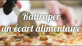 Comment rattraper un écart alimentaire?