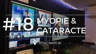 [Atout Santé #18] Myopie et Cataracte : quelle vision peut-on attendre après l'opération ?