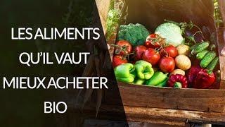 Les aliments qu'il vaut mieux acheter bio