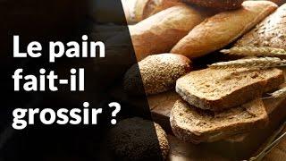 Le pain fait-il grossir?