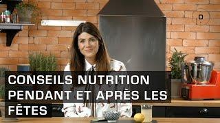 Conseils nutrition pendant et après les fêtes