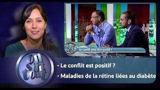 On s'dit tout : Le conflit est positif ? & Maladies de la rétine liées au diabète