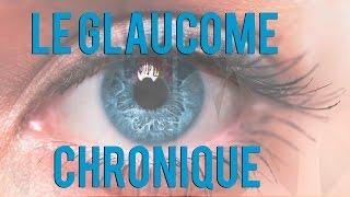 Le Glaucome Chronique, C'est quoi ?