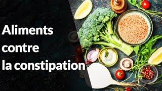 Quels aliments manger contre la constipation?