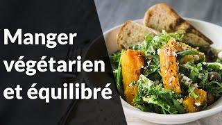 Manger végétarien et équilibré