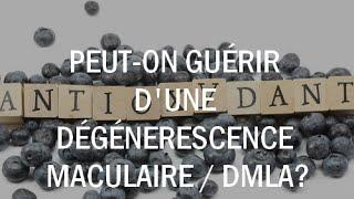 Peut-on guérir d'une dégénerescence maculaire (DMLA) ?